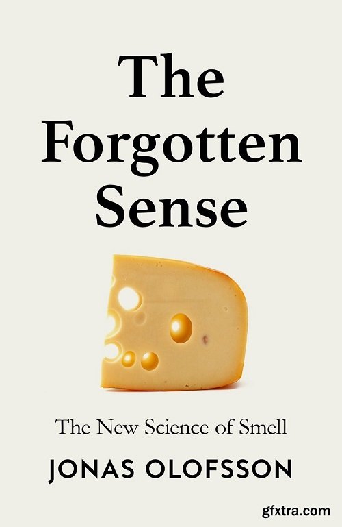 The Forgotten Sense: The New Science of Smell, UK Edition