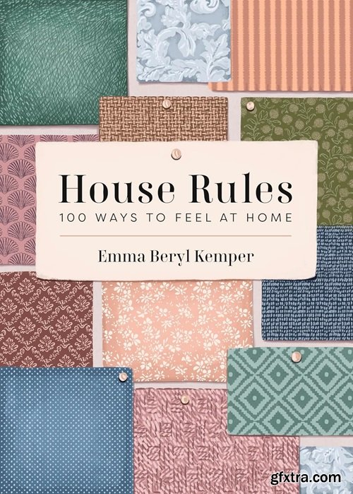 House Rules: 100 Ways to Feel at Home