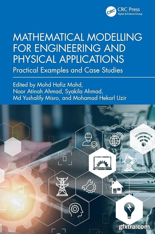 Mathematical Modelling for Engineering and Physical Applications: Practical Examples and Case Studies