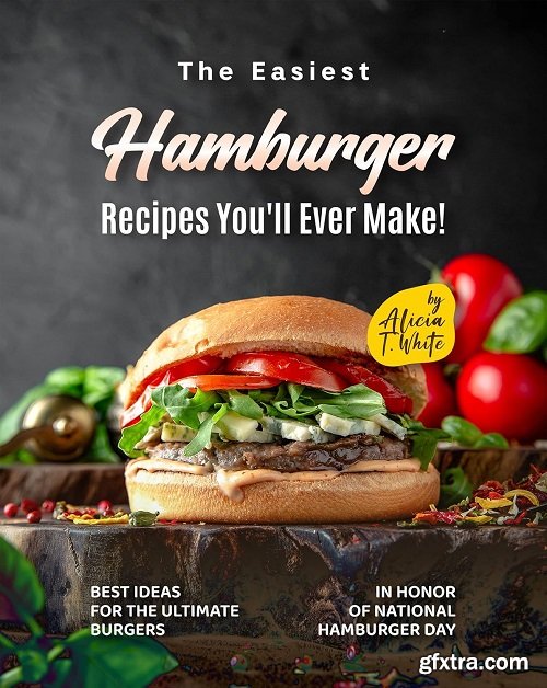 The Easiest Hamburger Recipes You\'ll Ever Make