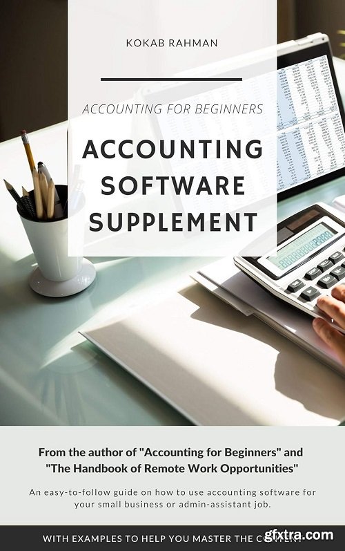 Accounting Software Supplement: Using Accounting Software Made Easy