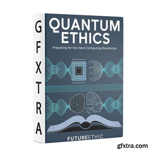 Quantum Ethics: Preparing for the Next Computing Revolution