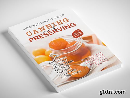 A Professional\'s Guide to Canning and Preserving Recipes