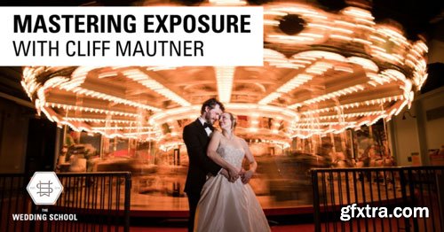 The Wedding School - Mastering Exposure with Cliff Mautner