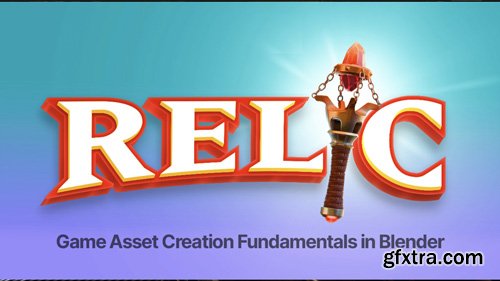 CGCookie - RELIC | Game Asset Creation Fundamentals in Blender