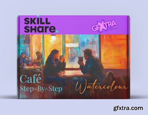 Skillshare - Watercolor Impressions: Painting a Café Scene with Color and Light