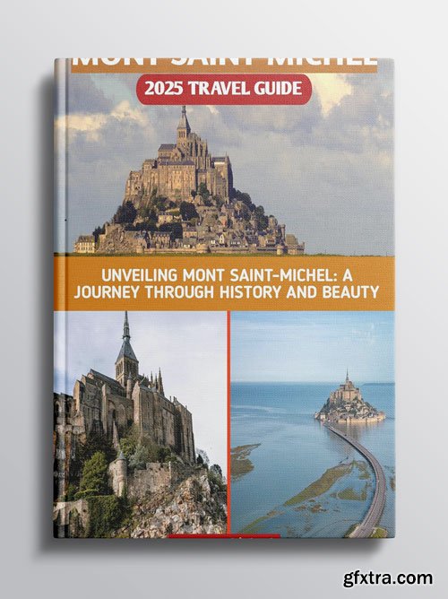 Mount Saint-Michel 2025 Travel GuideMount Saint-Michel 2025 Travel Guide