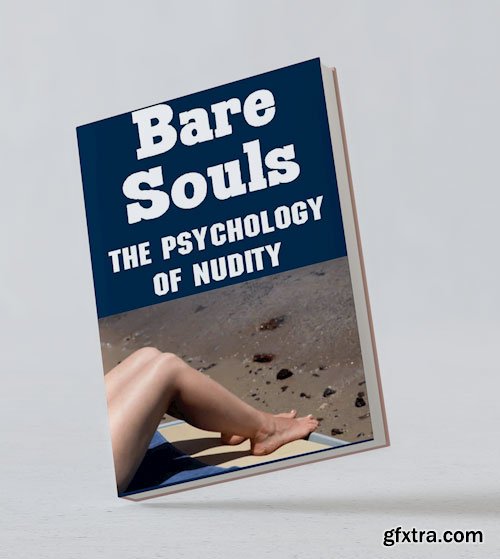 Bare Souls: The Psychology of Nudity