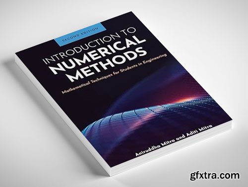 Introduction to Numerical Methods: Mathematical Techniques for Students in Engineering, 2nd Edition