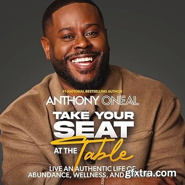 Take Your Seat at the Table: Live an Authentic Life of Abundance, Wellness, and Freedom