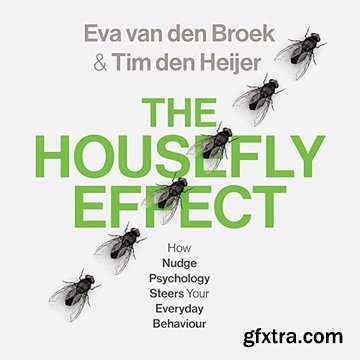 The Housefly Effect: How Nudge Psychology Steers Our Behaviour (Without Us Even Knowing!)