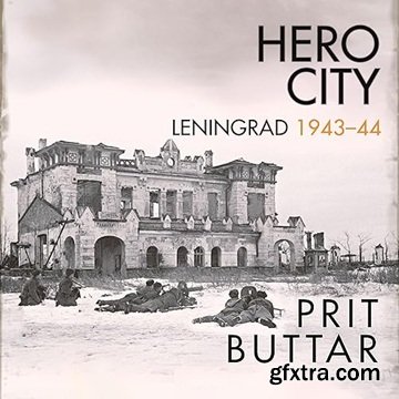 Hero City: Leningrad 1943–44