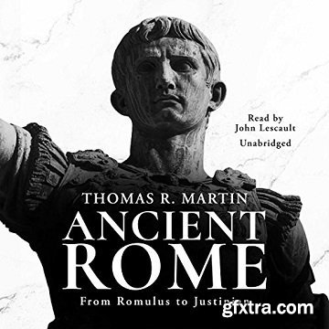 Ancient Rome: From Romulus to Justinian