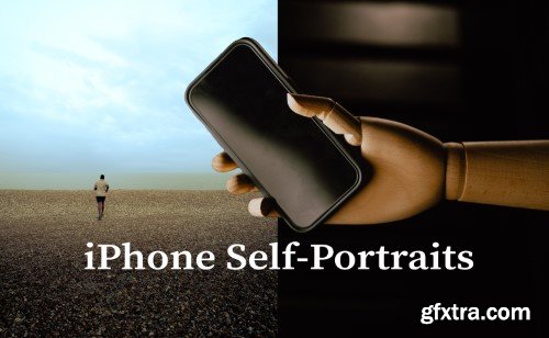 Skillshare - Master iPhone Self-Portraits: Create Stunning Headshots And Portraits Anywhere, Anytime