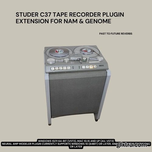 PastToFutureReverbs Studer C37 Tube Tape Recorder Plugin Extension For NAM And Genome!