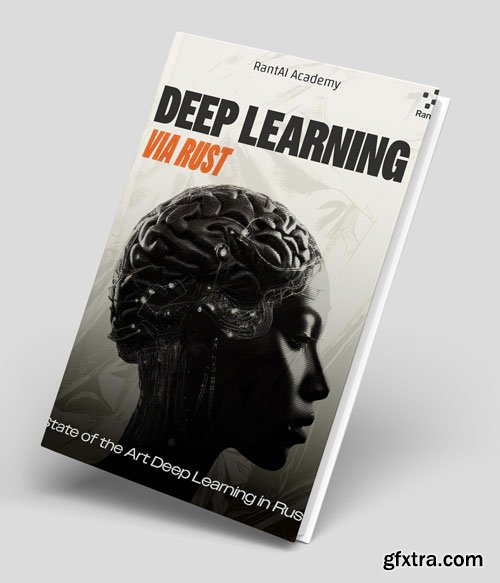 Deep Learning via Rust: State of the Art Deep Learning in Rust