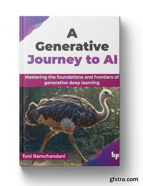 A Generative Journey to AI: Mastering the foundations and frontiers of generative deep learning