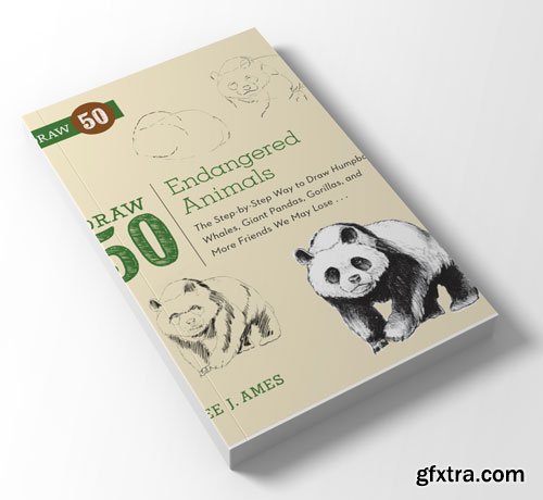 Draw 50 Endangered Animals: The Step-by-Step Way to Draw Humpback Whales, Giant Pandas, Gorillas, and More Friends