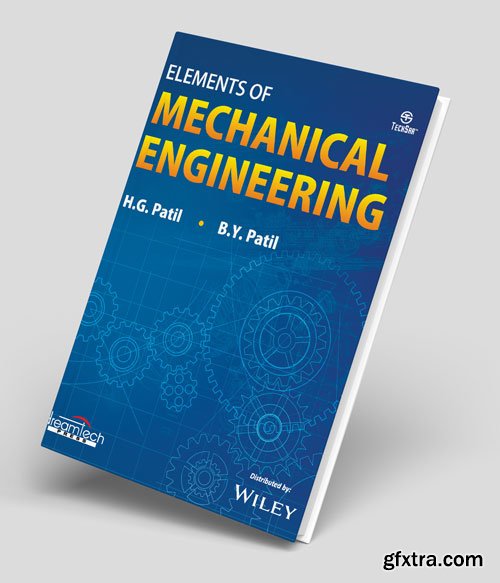 Elements of Mechanical Engineering by H. G. Patil