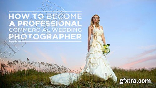 Fstoppers - How To Become A Commercial Wedding Photographer