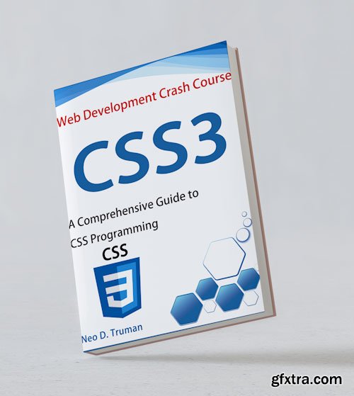 CSS3: A Comprehensive Guide to CSS Programming