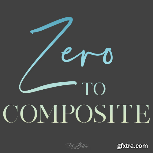 Ben Willmore - Zero to Composite