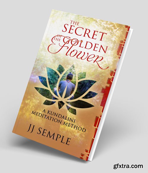 A Meditator\'s Guidebook to The Secret of the Golden Flower: A Kundalini Meditation Method