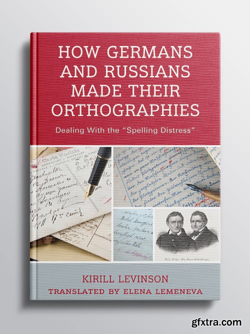 How Germans and Russians Made Their Orthographies: Dealing With the \