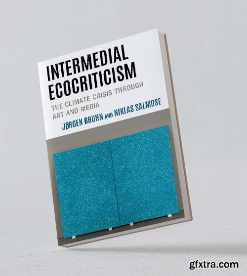 Intermedial Ecocriticism: The Climate Crisis Through Art and Media