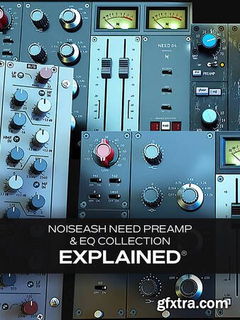 Groove3 - NoiseAsh Need Preamp & EQ Collection Explained®