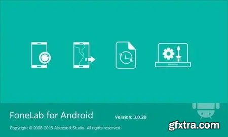 Aiseesoft FoneLab for Android 6.1.8 Aiseesoft FoneLab for Android 6.1.8