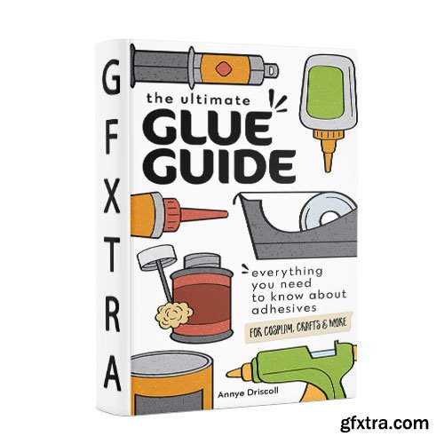 The Ultimate Glue Guide: Everything You Need to Know About Adhesives for Cosplay, Crafts & More
