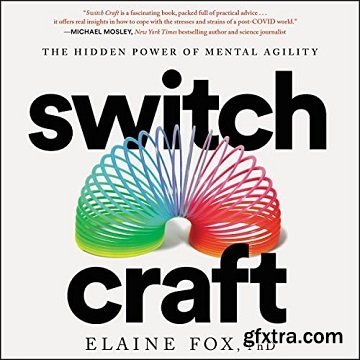 Switch Craft: The Hidden Power of Mental Agility, Unabridged
