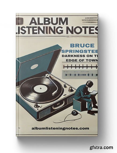 Bruce Springsteen - Darkness on the Edge of Town: Album Listening Notes