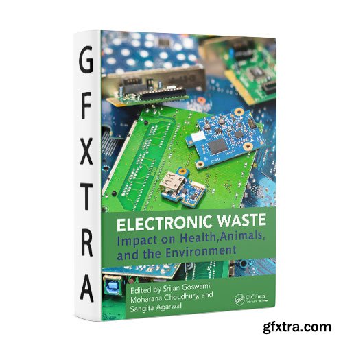 Electronic Waste: Impact on Health, Animals, and the Environment