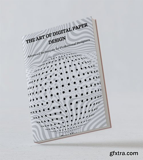 The Art of Digital Paper Design