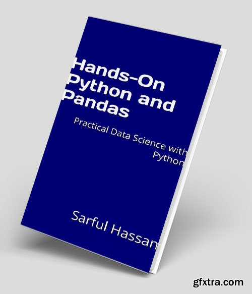Hands-On Python and Pandas: Practical Data Science with Python