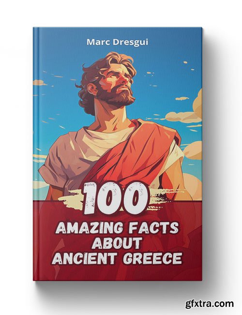 100 Amazing Facts about Ancient Greece