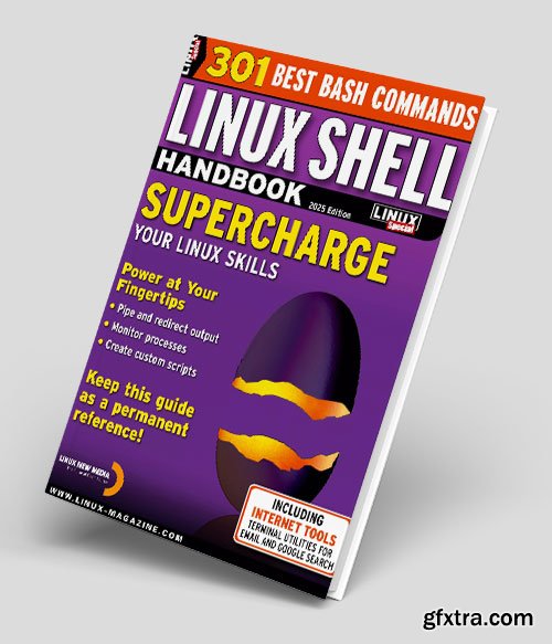 Linux Magazine Special Editions - Linux Shell Handbook 2025 Edition