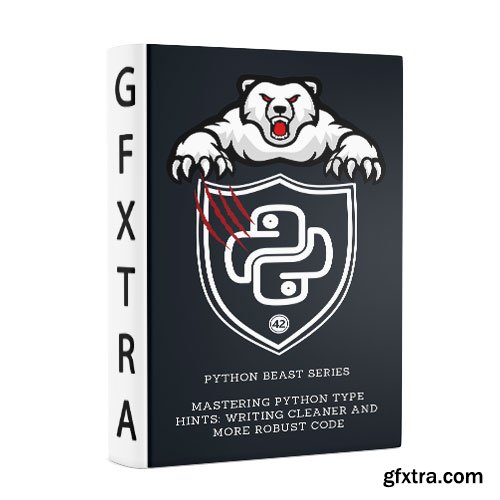 Mastering Python Type Hints: Writing Cleaner and More Robust Code