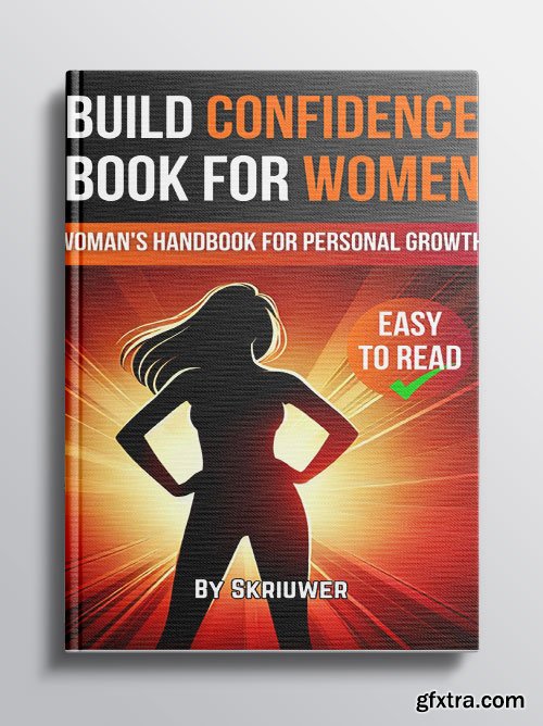 Build Confidence Book for Women: A Woman\'s Handbook for Personal Growth