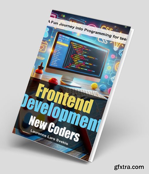 Frontend Development for New Coders: A Fun Journey into Programming for teens