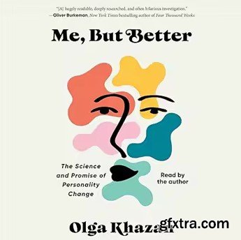 Me, But Better: The Science and Promise of Personality Change