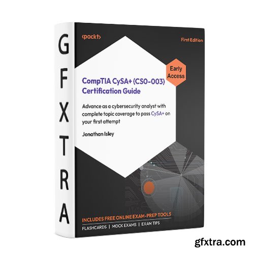 CompTIA CySA+ (CS0-003) Certification Guide