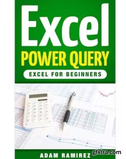 Excel Power Query: Excel for Beginners