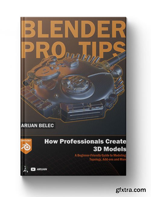 Blender Pro Tips: How Professionals Create 3D Models
