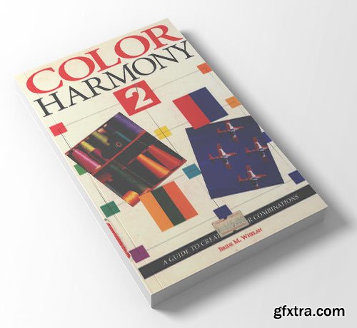 Color Harmony 2: Guide to Creative Color Combinations