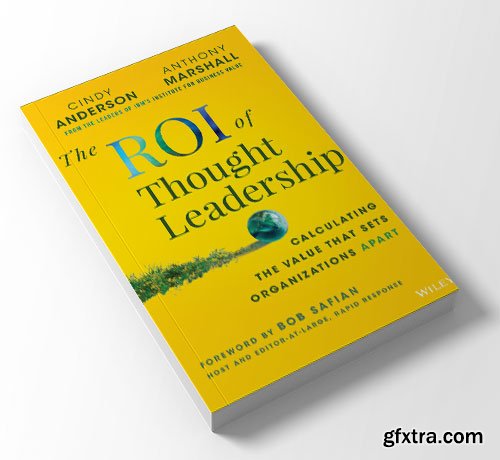 The ROI of Thought Leadership: Calculating the Value that Sets Organizations Apart