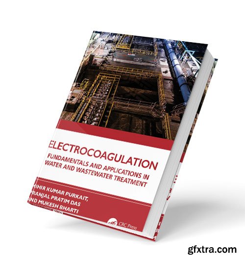 Electrocoagulation: Fundamentals and Applications in Water and Wastewater Treatment