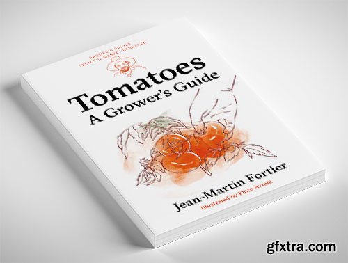 Tomatoes: A Grower\'s Guide